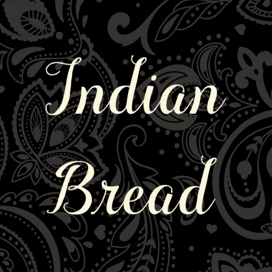 INDIAN BREAD